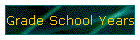 Grade School Years